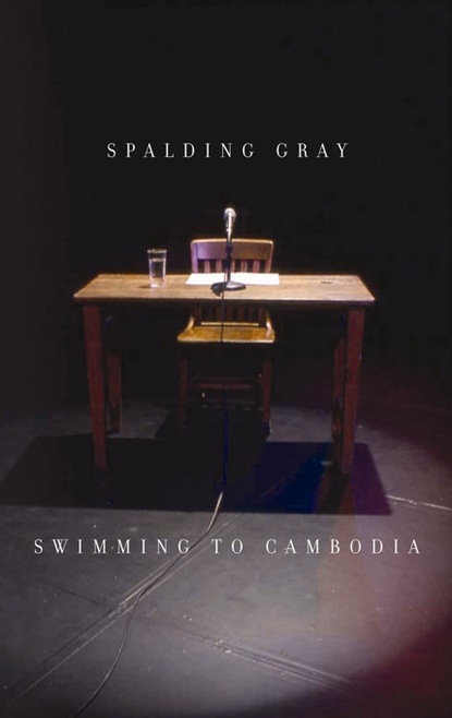 Spalding Gray - Swimming to Cambodia