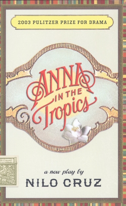 Nilo Cruz - Anna in the Tropics (TCG Edition)