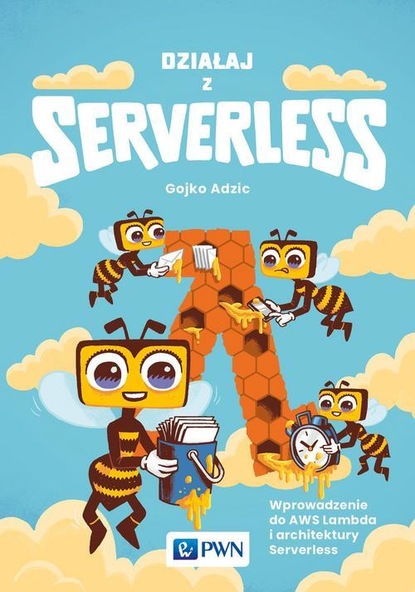 Gojko Adzic - Działaj z Serverless