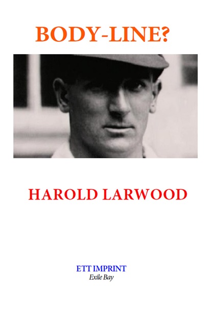 Harold Larwood — Body-Line?