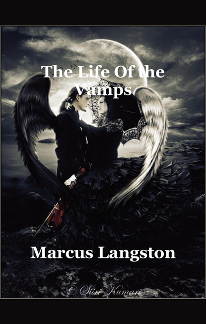 Marcus Langston — The Life Of the Vamps