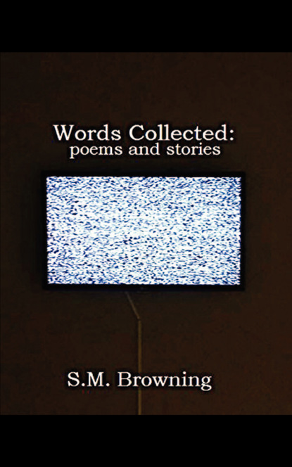 S. M. Browning — Words Collected: