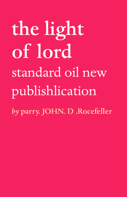 parry. JOHN. D. Rocefeller — The Light of Lord