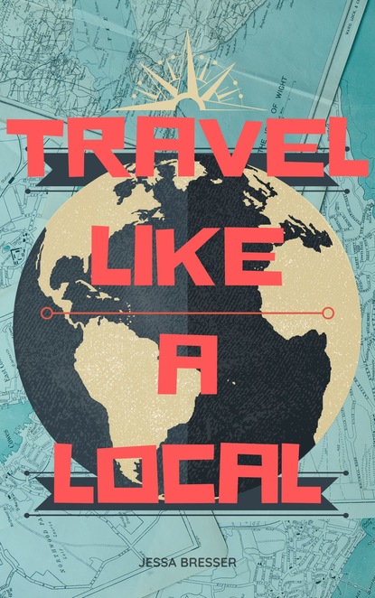 Jessa Bresser - Travel Like A Local