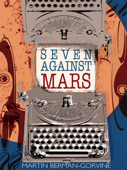 Martin Berman-Gorvine - Seven Against Mars