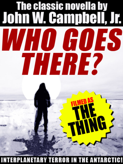 John W. Campbell Jr. - Who Goes There? (Filmed as The Thing)