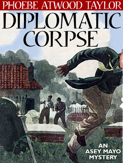 Phoebe Atwood Taylor — Diplomatic Corpse