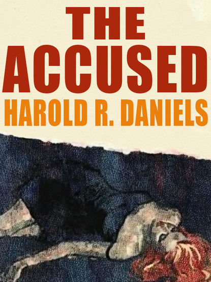 Harold R. Daniels — The Accused