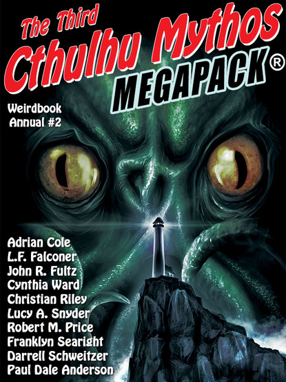 Darrell  Schweitzer - Weirdbook Annual #2: The Third Cthulhu Mythos MEGAPACK