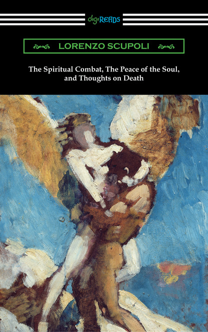 Lorenzo Scupoli — The Spiritual Combat, The Peace of the Soul, and Thoughts on Death