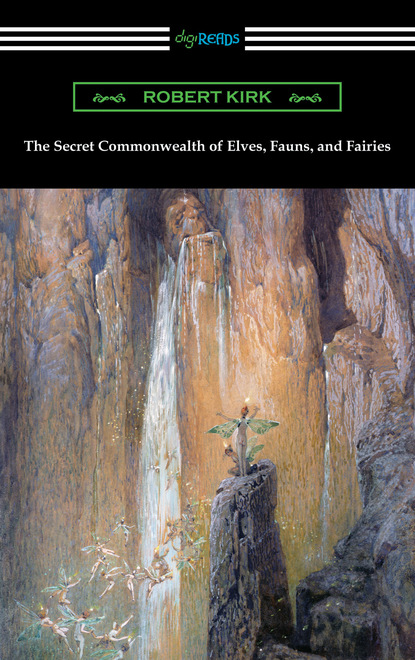 Robert  Kirk - The Secret Commonwealth of Elves, Fauns, and Fairies