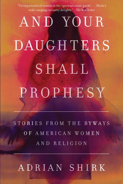 

And Your Daughters Shall Prophesy