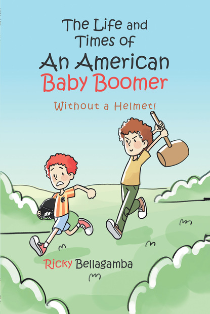 Ricky Bellagamba - The Life and Times of An American Baby Boomer