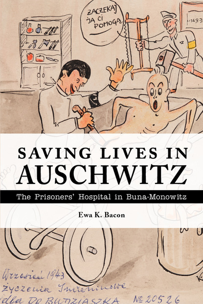 Ewa K. Bacon - Saving Lives in Auschwitz