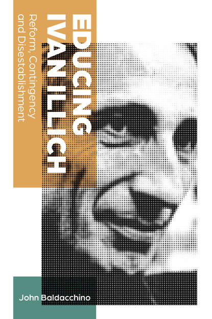 John Baldacchino — Educing Ivan Illich