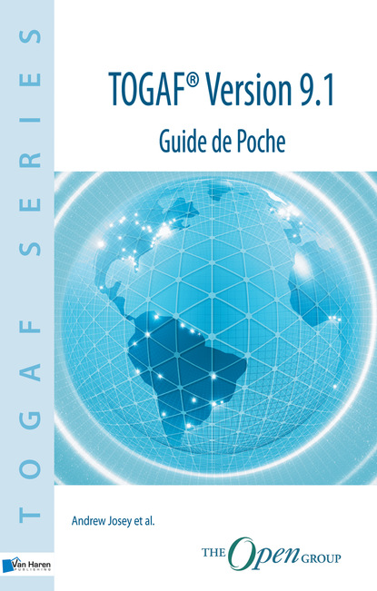 Andrew Josey - TOGAF® Version 9.1 - Guide de Poche