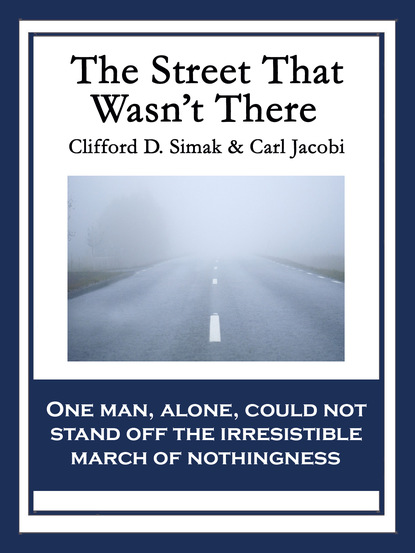 Clifford D. Simak — The Street That Wasn’t There