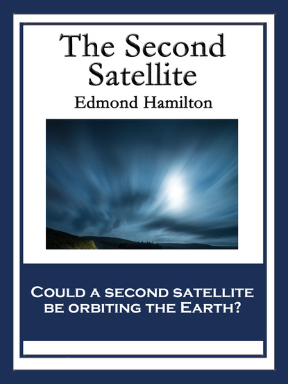 Edmond Hamilton — The Second Satellite