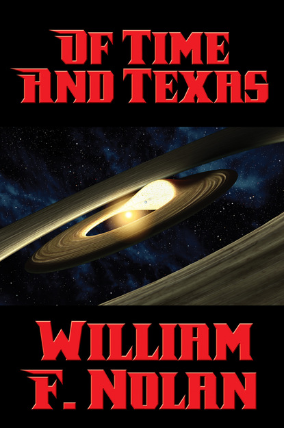 William F. Nolan — Of Time and Texas