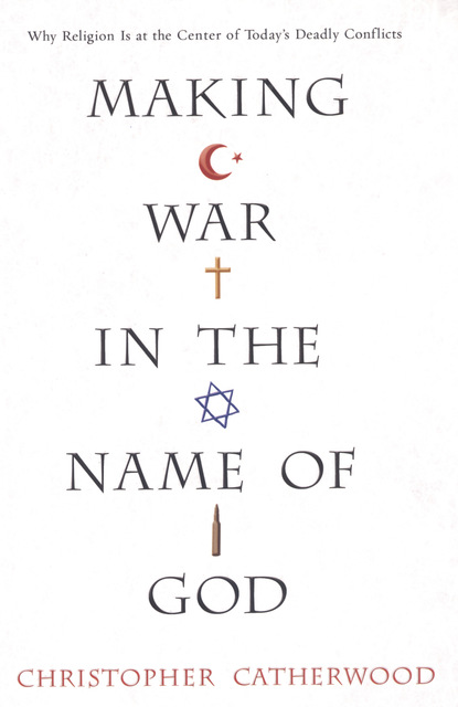 

Making War In The Name Of God