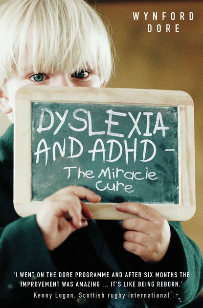 Wynford Dore - Dyslexia and ADHD - The Miracle Cure