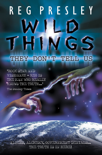 Reg Presley — Wild Things They Don't Tell Us - Aliens, Alchemy, Government Denials - The Truth is in Here!