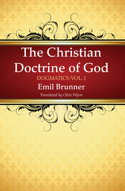 Emil Brunner — The Christian Doctrine of God