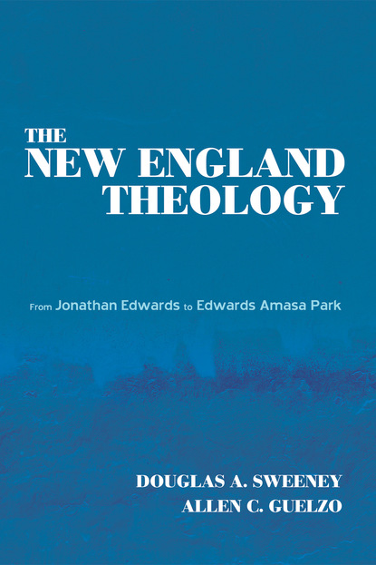 Allen C. Guelzo — The New England Theology