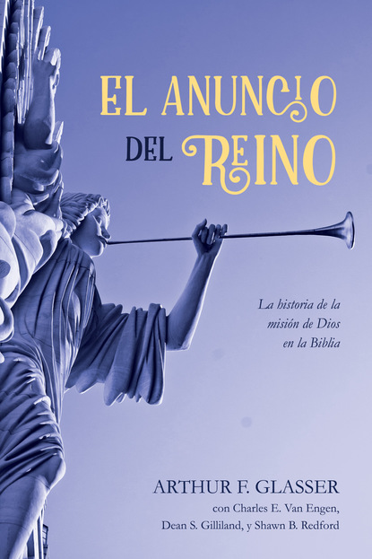 Charles E. Van Engen — El Anuncio Del Reino