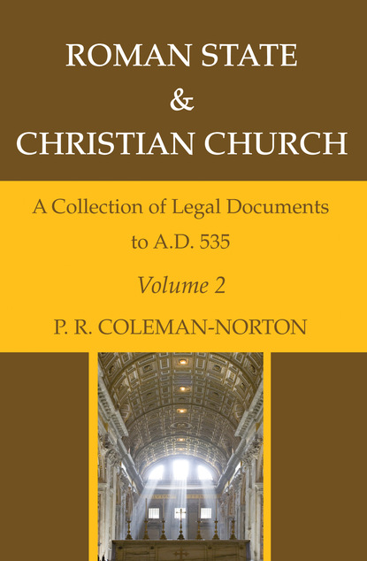 P. R. Coleman-Norton - Roman State & Christian Church Volume 2