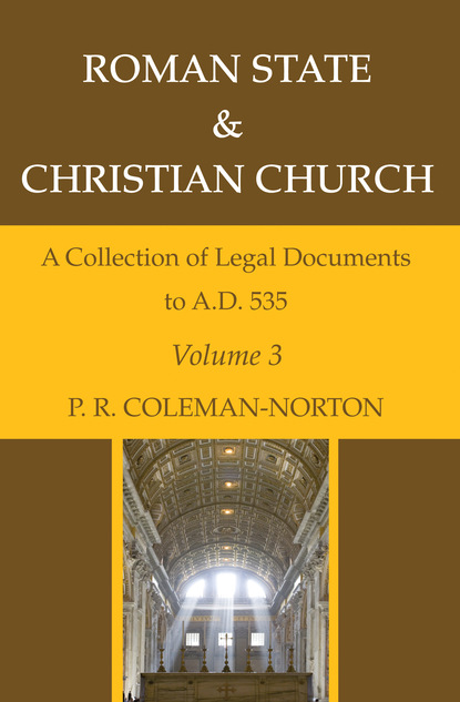 P. R. Coleman-Norton - Roman State & Christian Church Volume 3