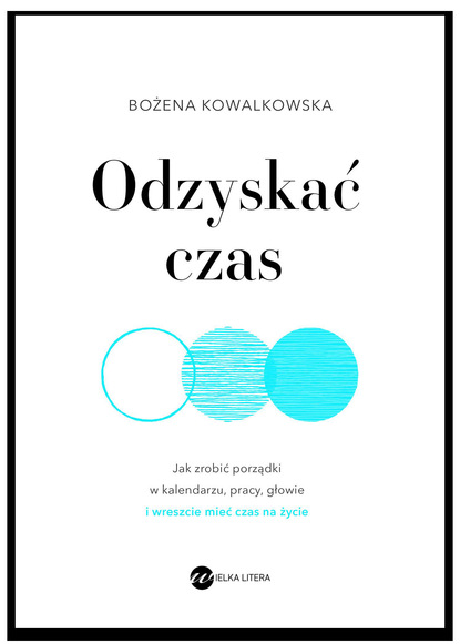 Bożena Kowalkowska - Odzyskać czas