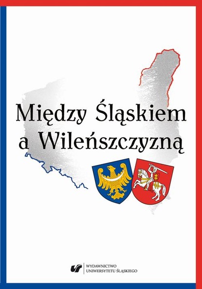 Группа авторов - Między Śląskiem a Wileńszczyzną