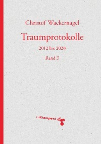 Traumprotokolle - Christof Wackernagel