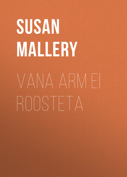 Susan Mallery — Vana arm ei roosteta