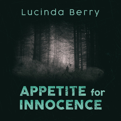 Lucinda Berry - Appetite for Innocence (Unabridged)