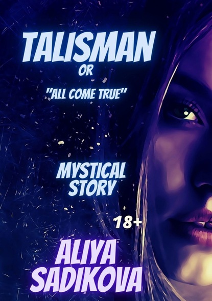 Talisman or all cometrue. Mystical story