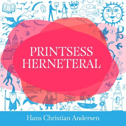 Hans Christian Andersen - Printsess herneteral