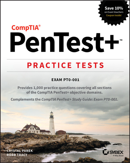 CompTIA PenTest+ Practice Tests (Crystal Panek). 