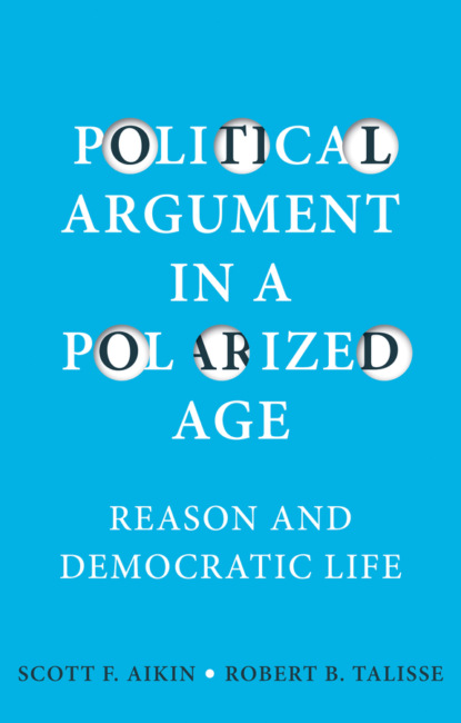 Scott F. Aikin — Political Argument in a Polarized Age