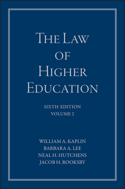 The Law of Higher Education, A Comprehensive Guide to Legal Implications of Administrative Decision Making (William A. Kaplin). 