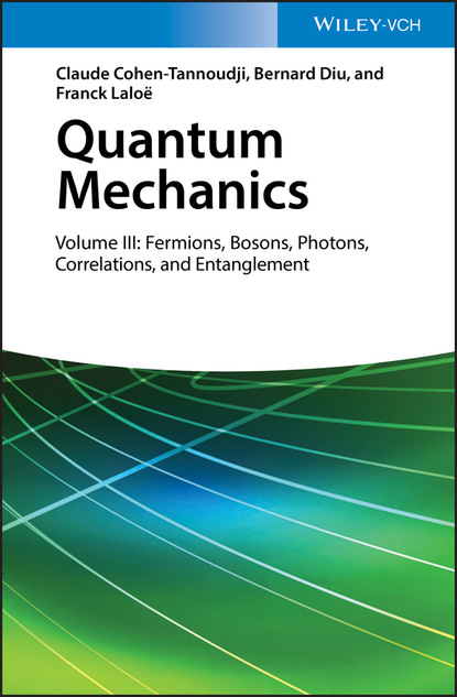 Claude Cohen-Tannoudji - Quantum Mechanics, Volume 3