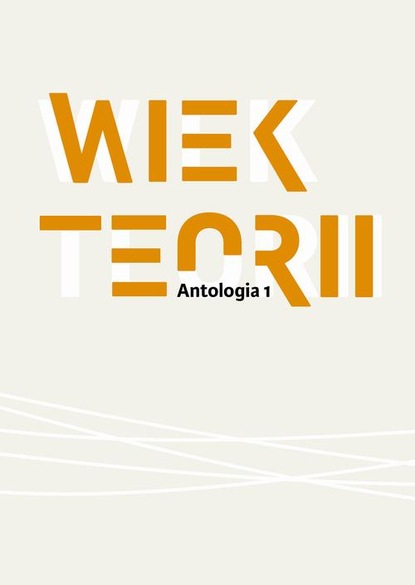 

Wiek teorii Antologia cz. 1