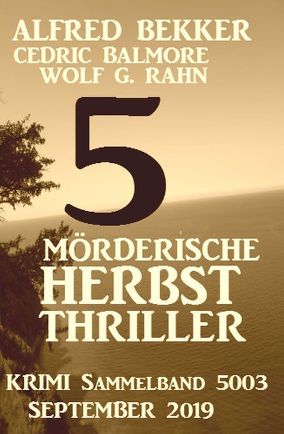 5 mörderische Herbst Thriller - Krimi Sammelband 5003 September 2019