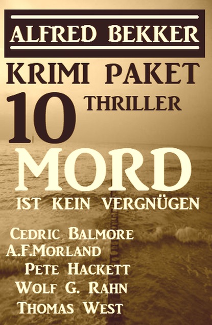 Krimi Paket 10 Thriller: Mord ist kein Vergnügen