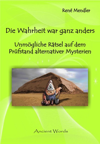 

Die Wahrheit war ganz anders