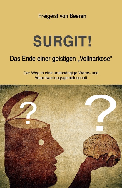 

SURGIT! Das Ende einer geistigen "Vollnarkose"