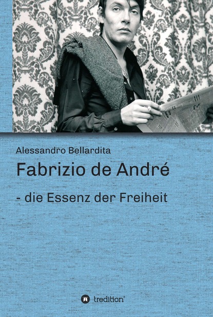 

Fabrizio de André - die Essenz der Freiheit