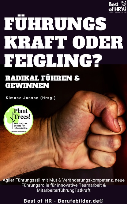 

Führungskraft oder Feigling Radikal führen und gewinnen