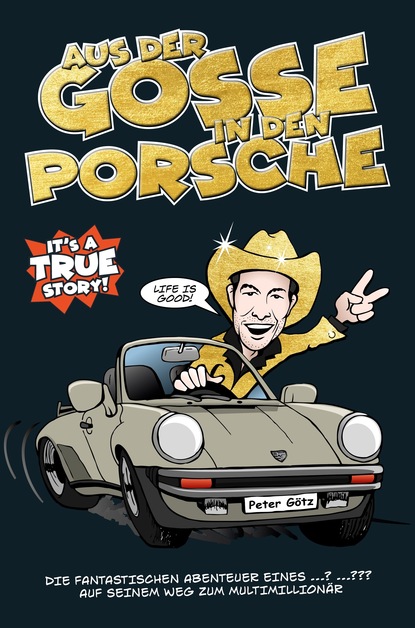 

Aus der Gosse in den Porsche